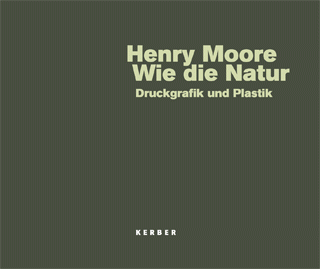 Henry Moore. Wie die Natur